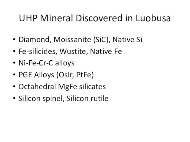 UHP Mineral Discovered in Luobusa Diamond, Moissanite (SiC), Native Si