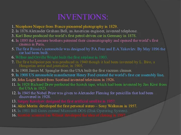 INVENTIONS: 1. Nicephore Niepce from France pioneered photography in 1829.