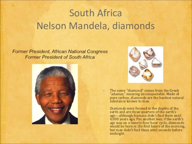 South Africa Nelson Mandela, diamonds The name "diamond" comes from