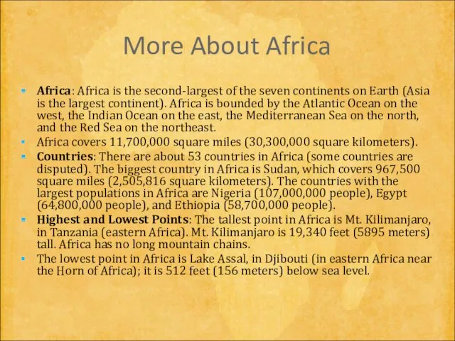 More About Africa Africa: Africa is the second-largest of the