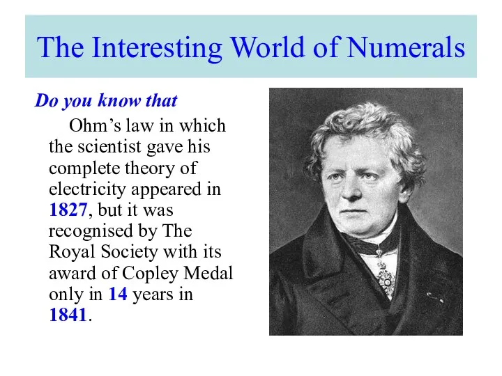 The Interesting World of Numerals Do you know that Ohm’s