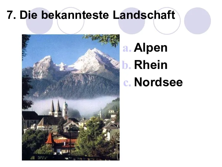 7. Die bekannteste Landschaft Alpen Rhein Nordsee