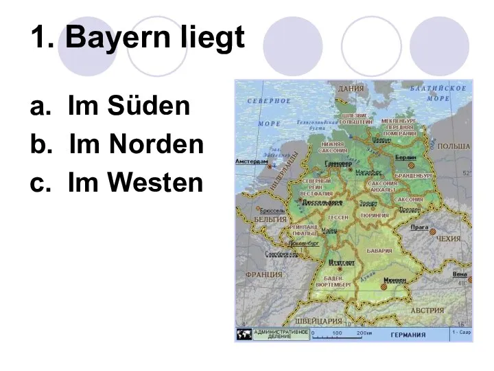 1. Bayern liegt a. Im Süden b. Im Norden c. Im Westen