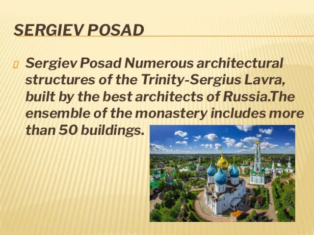SERGIEV POSAD Sergiev Posad Numerous architectural structures of the Trinity-Sergius