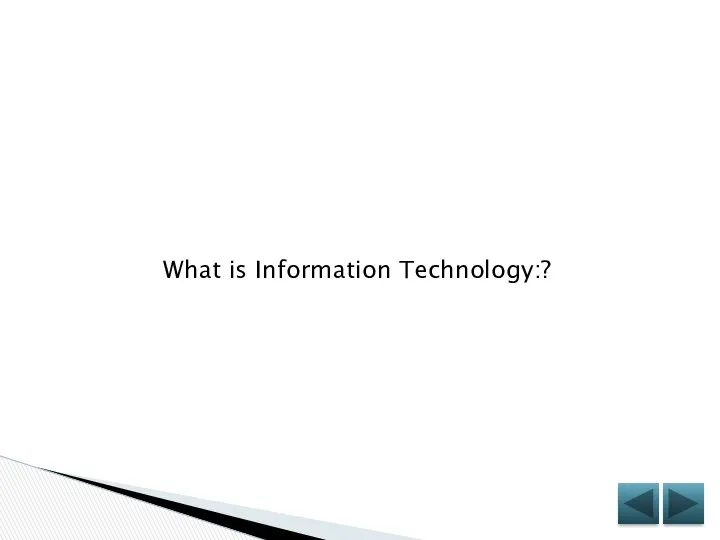 What is Information Technology:?