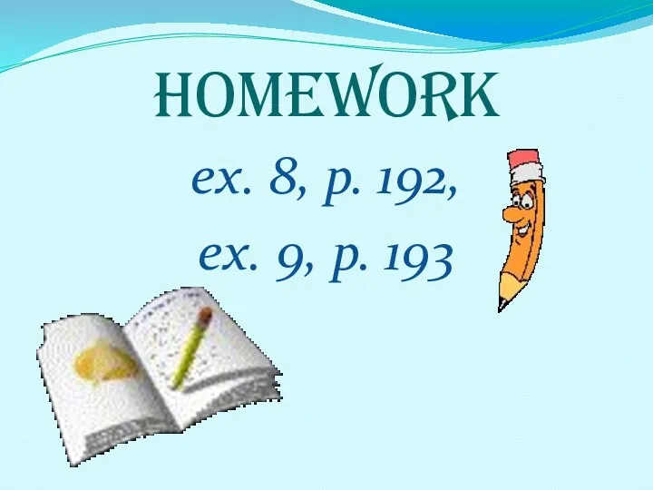 homework ex. 8, p. 192, ex. 9, p. 193