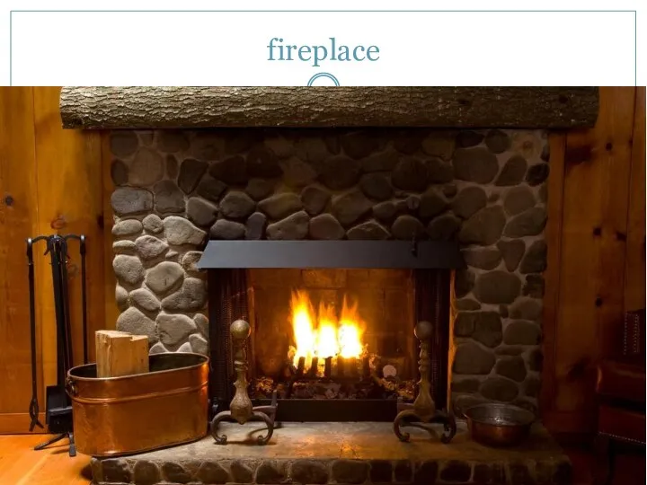 fireplace