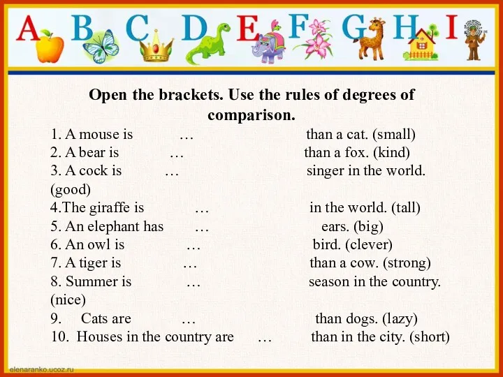 Open the brackets. Use the rules of degrees of comparison. 1. A mouse