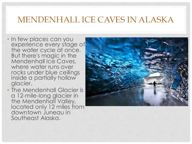 MENDENHALL ICE CAVES IN ALASKA In few places can you