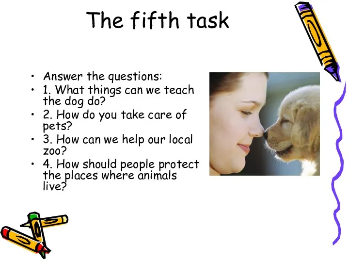 The fifth task Answer the questions: 1. What things can