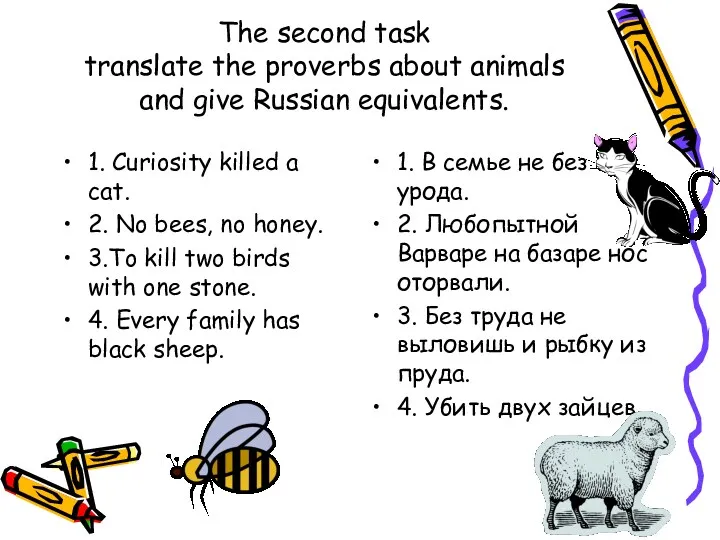 The second task translate the proverbs about animals and give