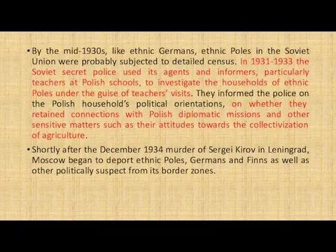 By the mid-1930s, like ethnic Germans, ethnic Poles in the