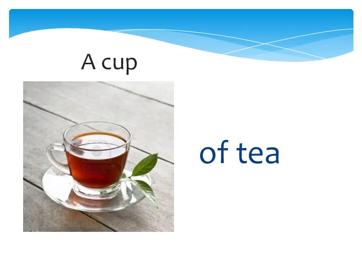 A cup of tea