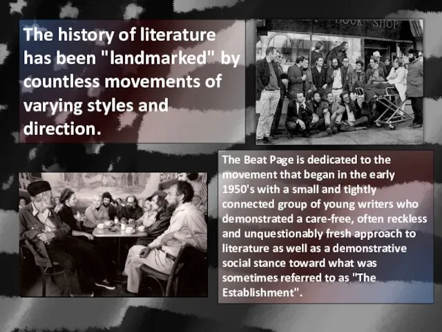 The history of literature has been "landmarked" by countless movements