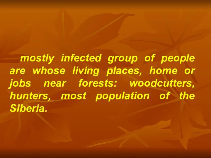 mostly infected group of people are whose living places, home