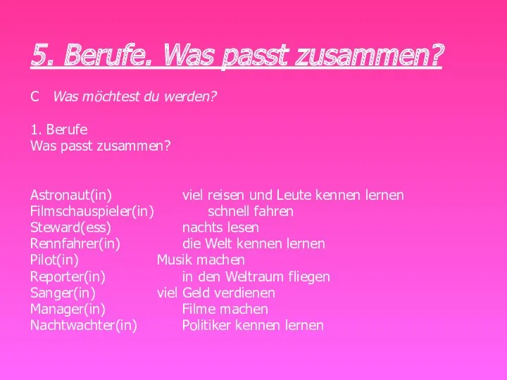 5. Berufe. Was passt zusammen? C Was möchtest du werden?