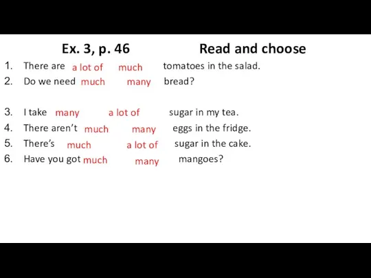 Ex. 3, p. 46 Read and choose There are tomatoes in the salad.