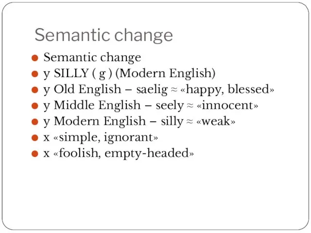 Semantic change Semantic change y SILLY ( g ) (Modern