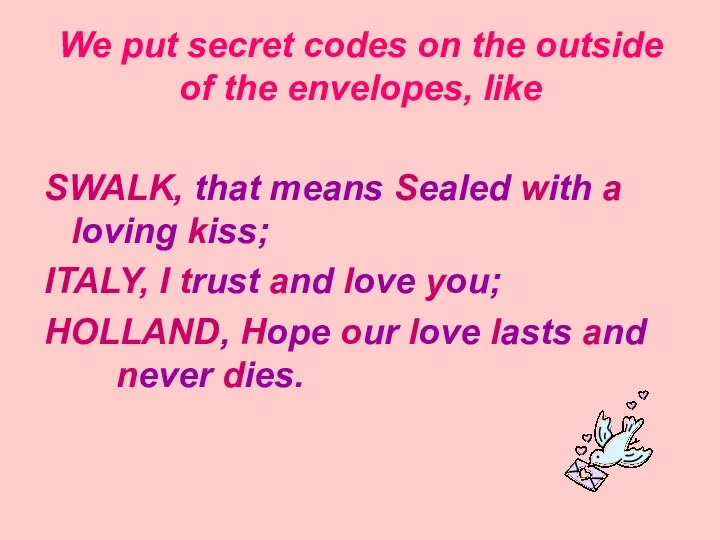 We put secret codes on the outside of the envelopes,