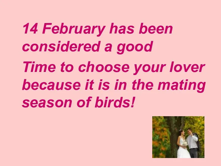 14 February has been considered a good Time to choose