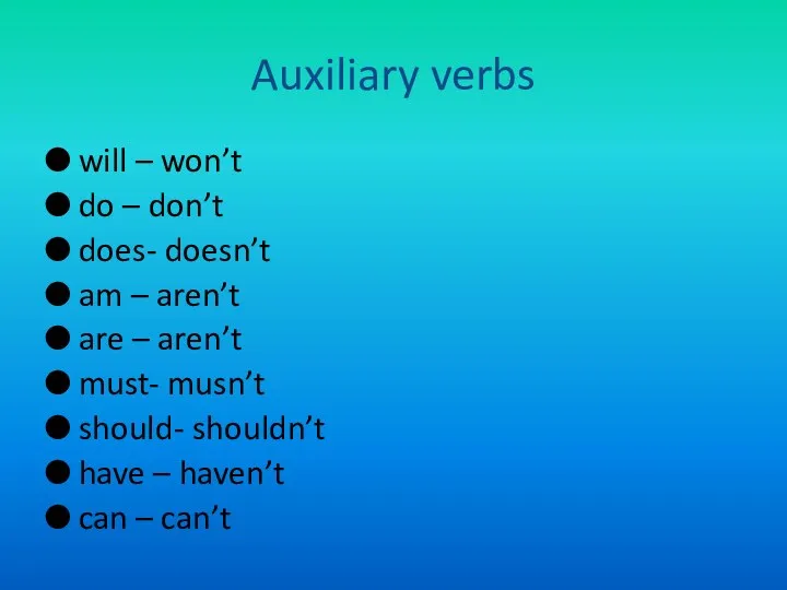 Auxiliary verbs will – won’t do – don’t does- doesn’t