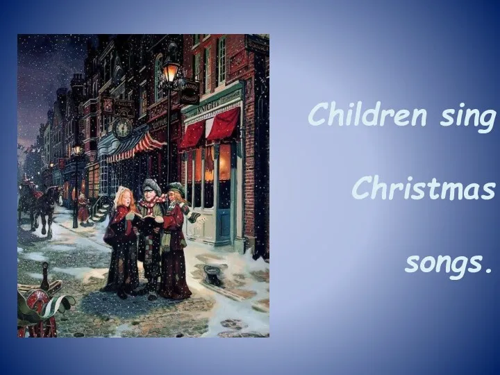 Children sing Christmas songs.