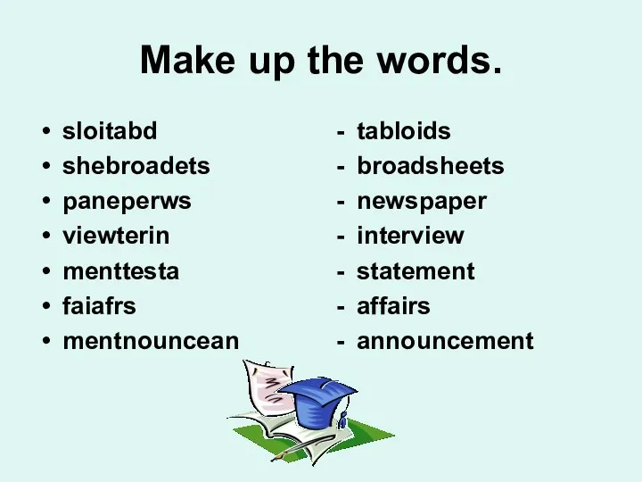 Make up the words. sloitabd shebroadets paneperws viewterin menttesta faiafrs