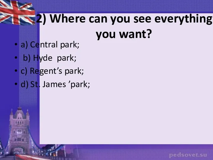 2) Where can you see everything you want? a) Central