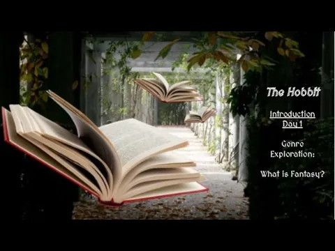 The Hobbit Introduction Day 1 Genre Exploration: What is Fantasy?