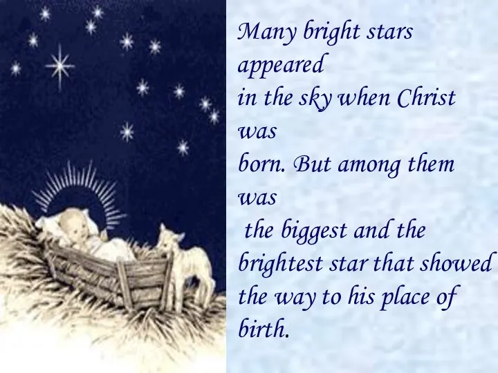 Many bright stars appeared in the sky when Christ was