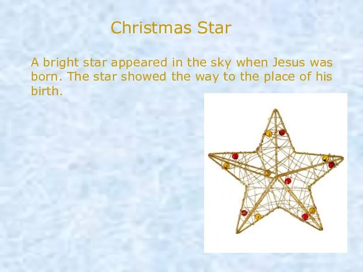 Christmas Star A bright star appeared in the sky when