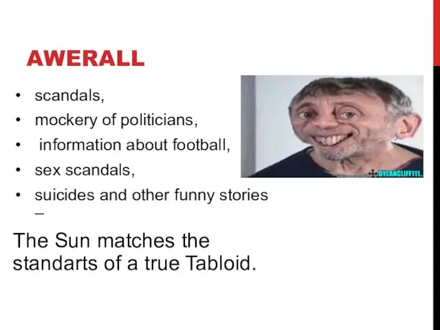 AWERALL scandals, mockery of politicians, information about football, sex scandals,