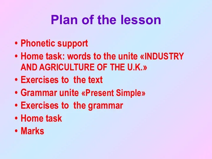 Plan of the lesson Phonetic support Home task: words to