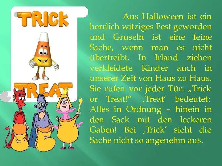 Aus Halloween ist ein herrlich witziges Fest geworden und Gruseln