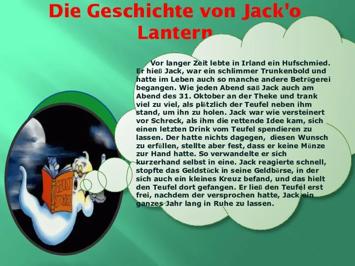 Die Geschichte von Jack'o Lantern Vor langer Zeit lebte in