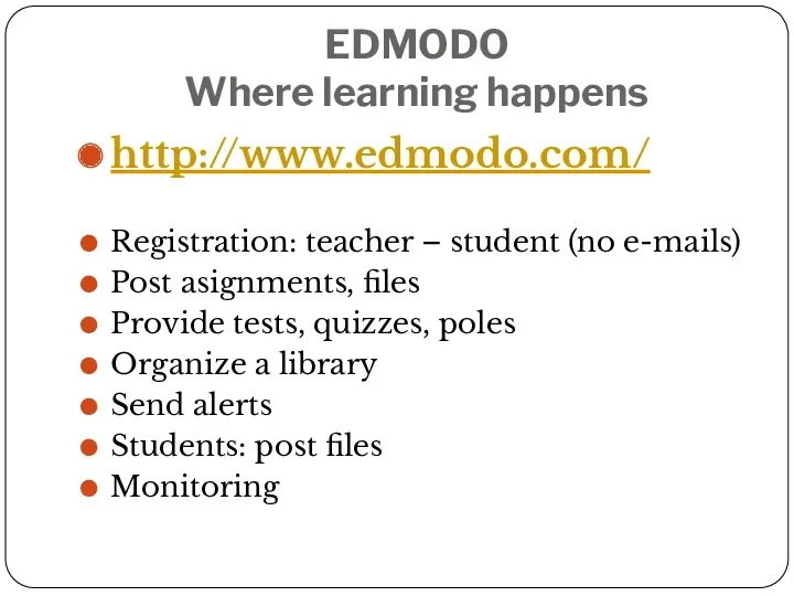 EDMODO Where learning happens http://www.edmodo.com/ Registration: teacher – student (no