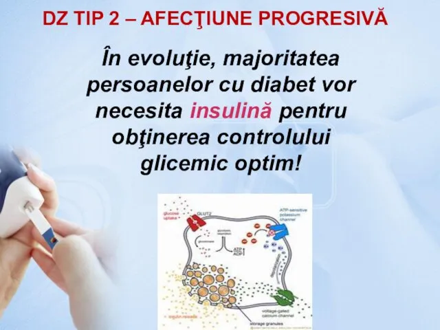 DZ TIP 2 – AFECŢIUNE PROGRESIVĂ În evoluţie, majoritatea persoanelor