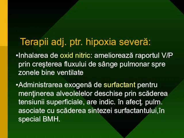 Terapii adjuvante ptr. Hipoxia severa: Terapii adj. ptr. hipoxia severă: