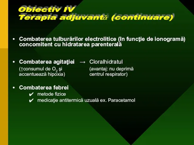 Combaterea tulburărilor electrolitice (în funcţie de ionogramă) concomitent cu hidratarea