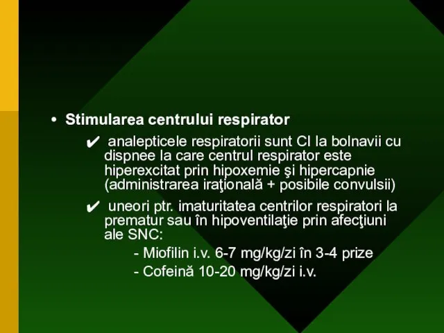 Stimularea centrului respirator analepticele respiratorii sunt CI la bolnavii cu