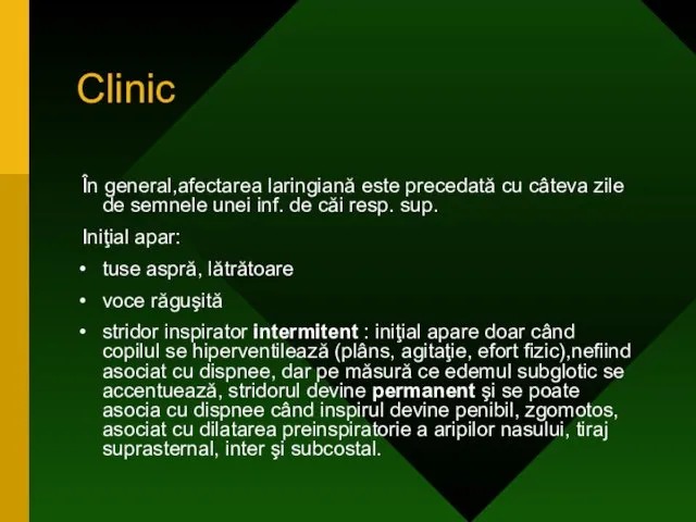 Clinic În general,afectarea laringiană este precedată cu câteva zile de