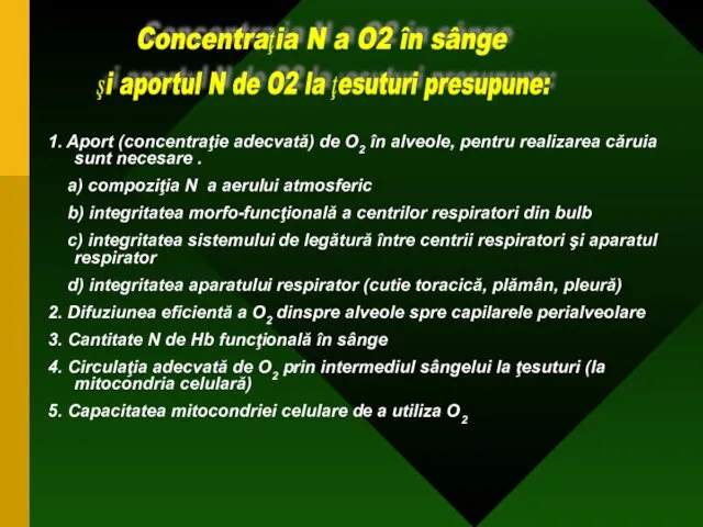 1. Aport (concentraţie adecvată) de O2 în alveole, pentru realizarea
