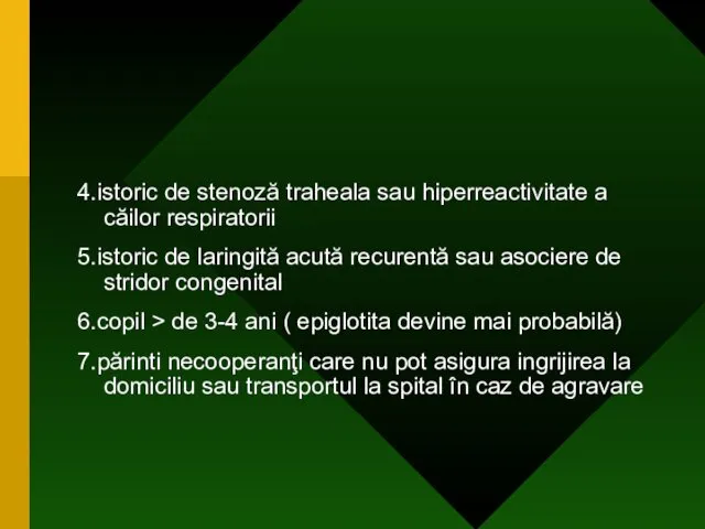 4.istoric de stenoză traheala sau hiperreactivitate a căilor respiratorii 5.istoric