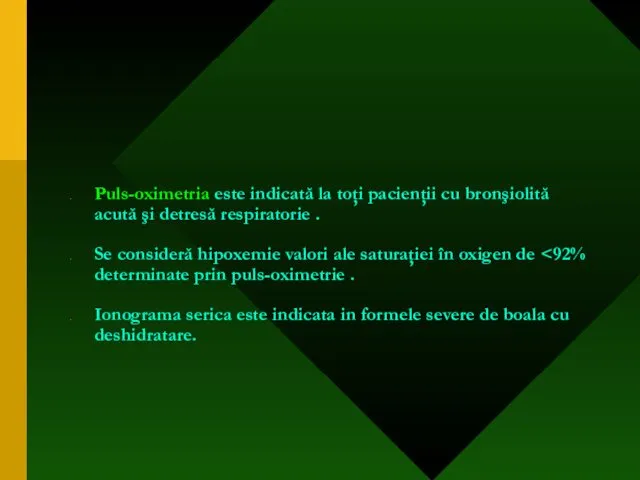 Puls-oximetria este indicată la toţi pacienţii cu bronşiolită acută şi