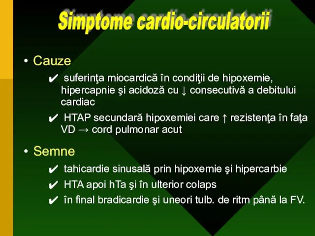 Cauze suferinţa miocardică în condiţii de hipoxemie, hipercapnie şi acidoză