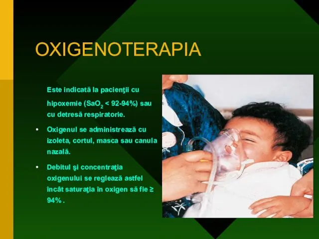 OXIGENOTERAPIA Este indicată la pacienţii cu hipoxemie (SaO2 Oxigenul se