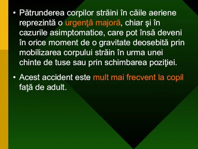 Pătrunderea corpilor străini în căile aeriene reprezintă o urgenţă majoră,