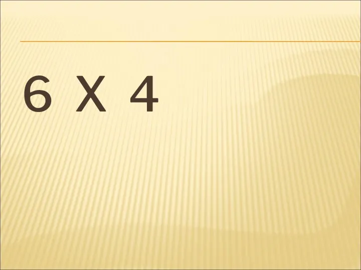 6 X 4