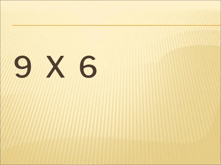 9 X 6