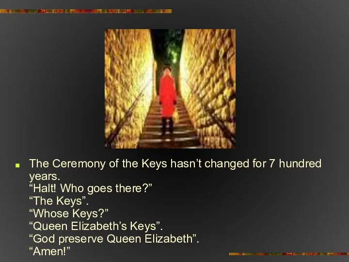 The Ceremony of the Keys hasn’t changed for 7 hundred